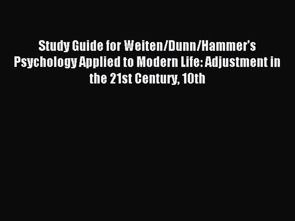 Read Study Guide for Weiten/Dunn/Hammer's Psychology Applied to Modern Life: Adjustment in