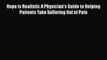 Read Hope is Realistic A Physician's Guide to Helping Patients Take Suffering Out of Pain Ebook