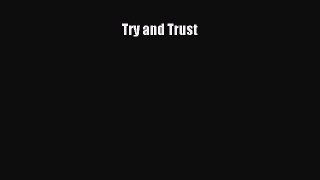 Read Book Try and Trust Ebook PDF