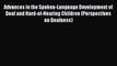 Read Advances in the Spoken-Language Development of Deaf and Hard-of-Hearing Children (Perspectives