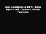 Read Jennison's Jayhawkers: A Civil War Cavalry Regiment and Its Commander (Civil War Paperbacks)