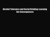 Read Alcohol Tolerance and Social Drinking: Learning the Consequences Ebook Free