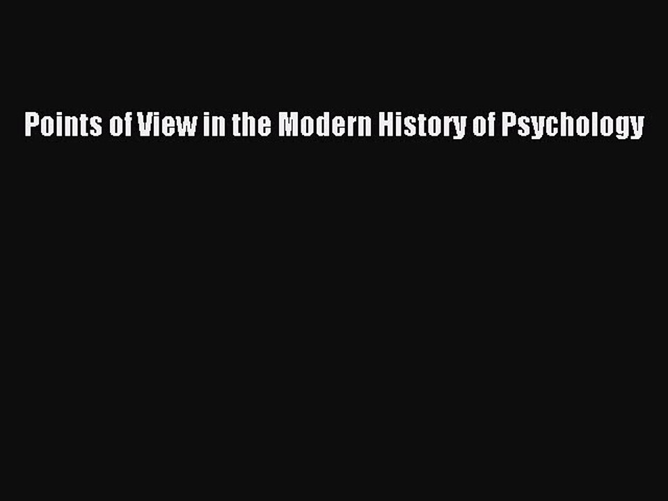 Read Points of View in the Modern History of Psychology Ebook Free