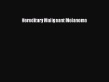 Download Hereditary Malignant Melanoma PDF Online