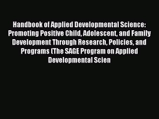 Download Handbook of Applied Developmental Science: Promoting Positive Child Adolescent and