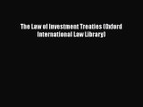 Read Book The Law of Investment Treaties (Oxford International Law Library) ebook textbooks