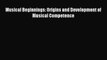 Read Musical Beginnings: Origins and Development of Musical Competence PDF Online