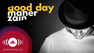 Maher Zain - Good Day ft. Issam Kamal | ماهر زين (Audio 2016)