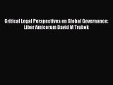 Download Book Critical Legal Perspectives on Global Governance: Liber Amicorum David M Trubek