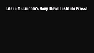 Download Life in Mr. Lincoln's Navy (Naval Institute Press) PDF Online