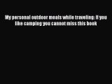 [PDF] My personal outdoor meals while traveling: If you like camping you cannot miss this book