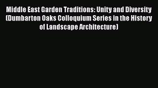 [PDF] Middle East Garden Traditions: Unity and Diversity (Dumbarton Oaks Colloquium Series