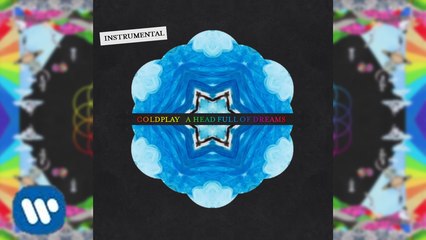 Coldplay - A Head Full of Dreams (Fan made Instrumental)