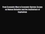 Read From Economic Man to Economic System: Essays on Human Behavior and the Institutions of