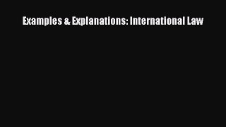 Read Book Examples & Explanations: International Law E-Book Free