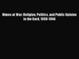 Download Book Nimes at War: Religion Politics and Public Opinion in the Gard 1938-1944 PDF