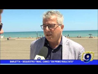Barletta  | Sequestro Timac, Cianci: "un primo risultato"