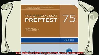 read here  The Official LSAT PrepTest 75 June 2015 LSAT