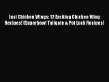 [PDF] Just Chicken Wings: 12 Exciting Chicken Wing Recipes! (Superbowl Tailgate & Pot Luck