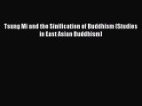 Read Book Tsung Mi and the Sinification of Buddhism (Studies in East Asian Buddhism) E-Book