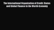 Read The International Organization of Credit: States and Global Finance in the World-Economy