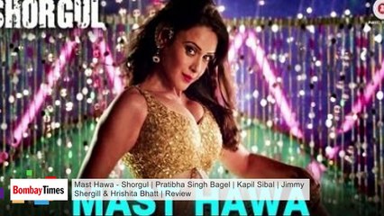 Mast Hawa - Shorgul | Pratibha Singh Bagel | Kapil Sibal | Jimmy Shergill & Hrishita Bhatt | Review