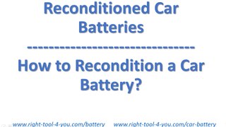 Reconditioned Car Batteries , How to Recondition a Car Battery DIY