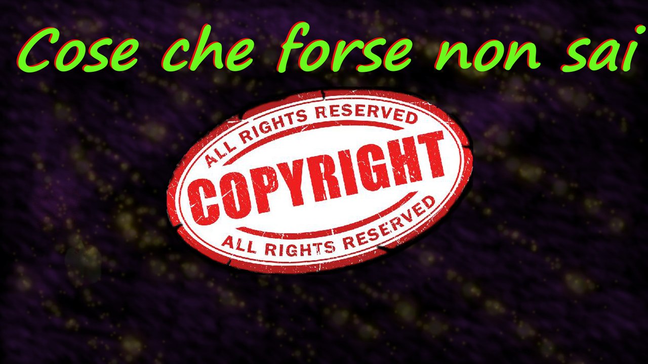 COPYRIGHT & STRIKE - COSE CHE FORSE NON SAI