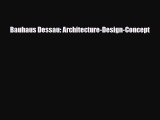 PDF Bauhaus Dessau: Architecture-Design-Concept [Read] Online