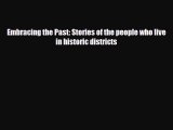 Download Embracing the Past: Stories of the people who live in historic districts [Read] Full