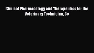 Download Clinical Pharmacology and Therapeutics for the Veterinary Technician 3e PDF Free