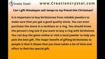 Can I gift Himalayan salt lamps to my friend this Christmas