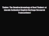 PDF Timber: The Dendrochronology of Roof Timbers at Lincoln Cathedral (English Heritage Research