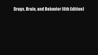 Download Drugs Brain and Behavior (6th Edition) PDF Online