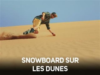 Surfer sur les dunes, c'est possible !