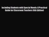 Read Including Students with Special Needs: A Practical Guide for Classroom Teachers (6th Edition)