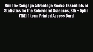 Read Bundle: Cengage Advantage Books: Essentials of Statistics for the Behavioral Sciences