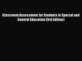 Download Classroom Assessment for Students in Special and General Education (3rd Edition) PDF