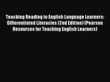 Read Teaching Reading to English Language Learners: Differentiated Literacies (2nd Edition)