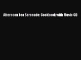 [PDF] Afternoon Tea Serenade: Cookbook with Music CD Download Full Ebook
