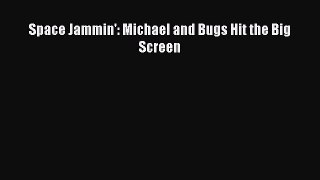 Download Space Jammin': Michael and Bugs Hit the Big Screen PDF Free