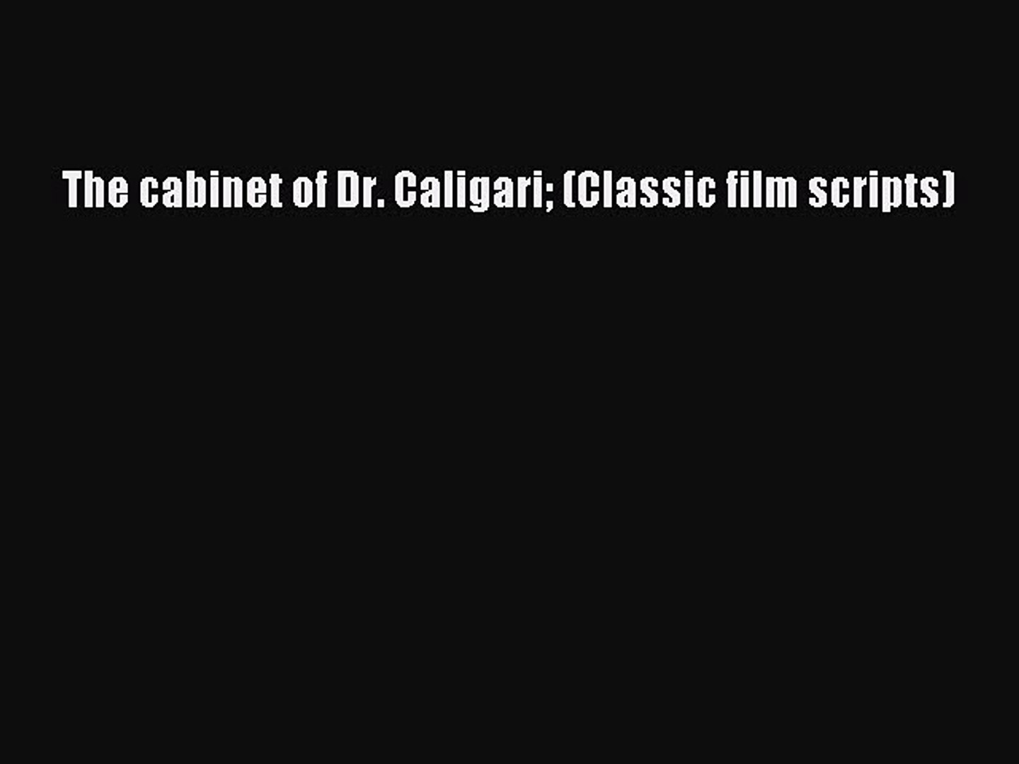 Download The Cabinet Of Dr Caligari Classic Film Scripts Ebook