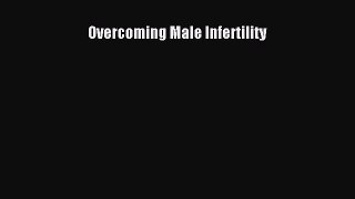 Download Overcoming Male Infertility Ebook Free
