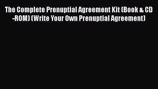 Download Book The Complete Prenuptial Agreement Kit (Book & CD-ROM) (Write Your Own Prenuptial