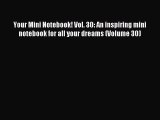 Read Your Mini Notebook! Vol. 30: An inspiring mini notebook for all your dreams (Volume 30)