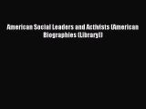 Read American Social Leaders and Activists (American Biographies (Library)) Ebook Free