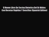 [PDF] El Nuevo Libro De Cocina Dietetica Del Dr Atkins: Con Recetas Rapidas Y Sencillas (Spanish