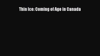 Download Thin Ice: Coming of Age in Canada Ebook Online