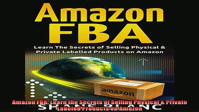 For you Amazon FBA Learn the Secrets of Selling Physical Private Labeled Products on Amazon