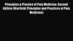 Read Principles & Practice of Pain Medicine: Second Edition (Warfield Principles and Practices